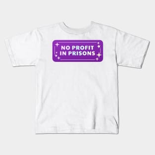 No Profit In Prisons Kids T-Shirt